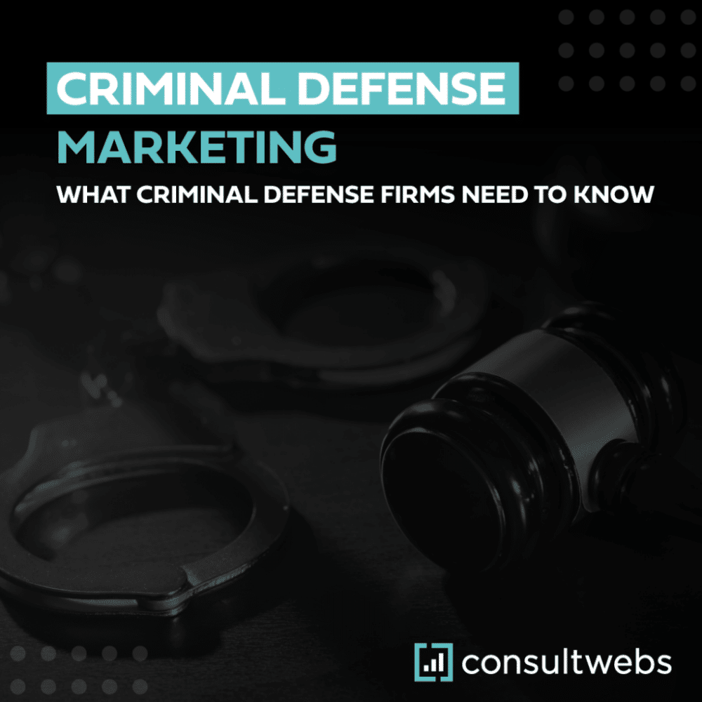 Guide to marketing for criminal defense firms featuring handcuffs, gavel, and Consultwebs logo.