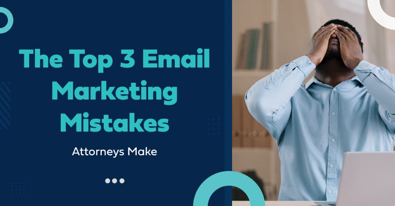 Email Marketing Mistakes Attorneys Make - Text and man with hands over face