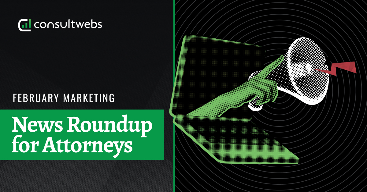 Facebook and LinkedIn Post - FebruaryMarketing News Roundup for Attorneys